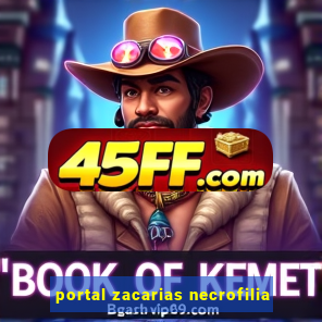 portal zacarias necrofilia
